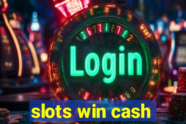 slots win cash